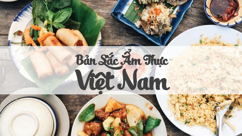 Ẩm thực Việt mang đậm nét truyền thống, là điểm thu hút du khách nước ngoài khi đến Việt Nam