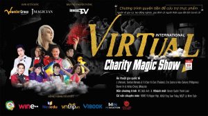 International Virtual Magic – Show ảo thuật quốc tế quyên góp cứu trợ nạn nhân bởi Covid -19